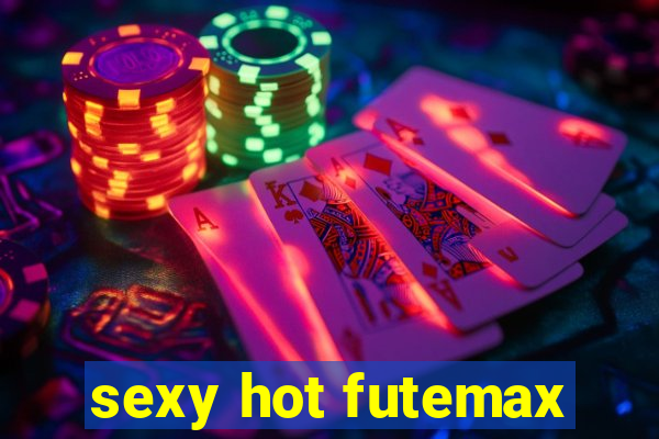 sexy hot futemax